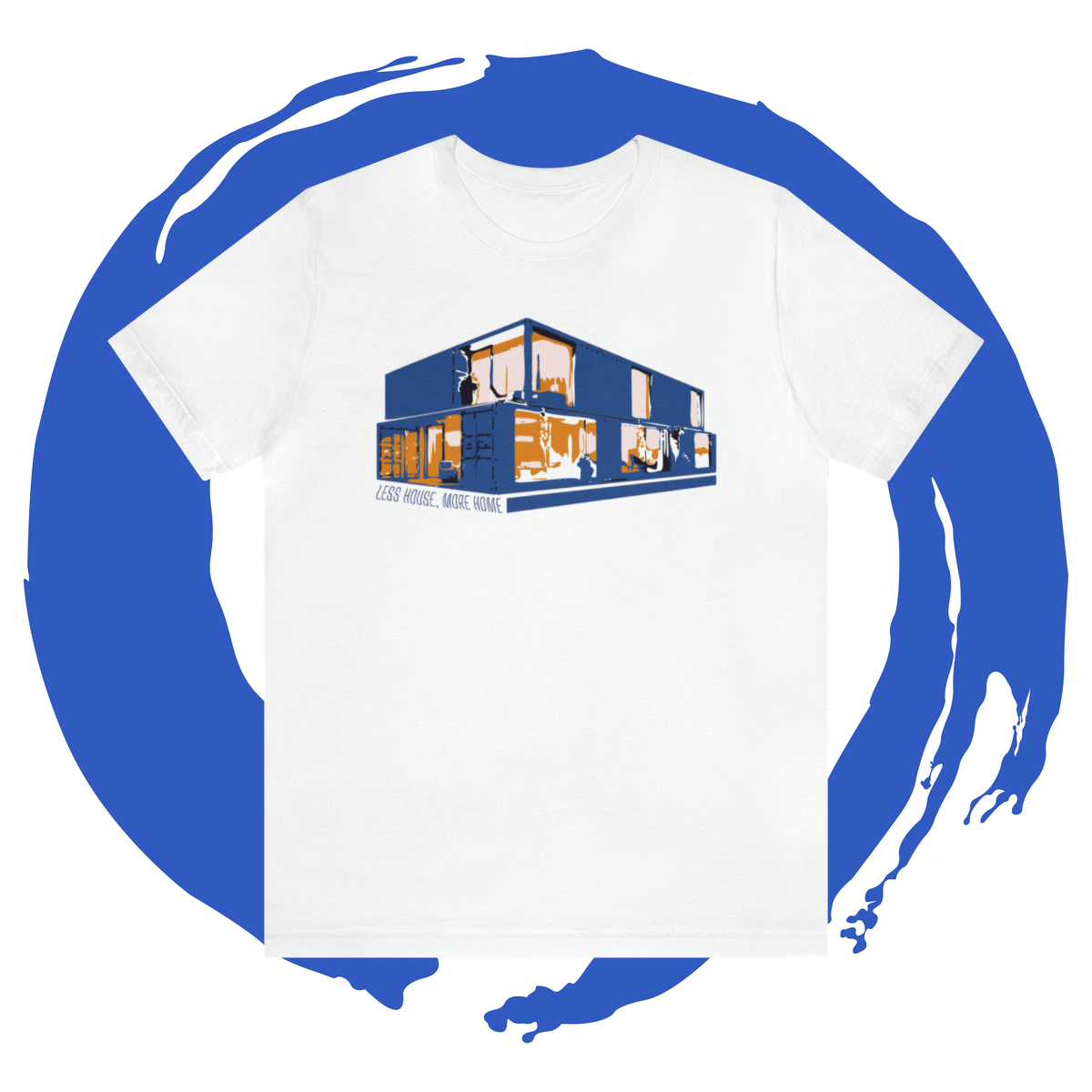 Less House, More Home: Classic Unisex Jersey Tee - Shipping Container T-Shirt