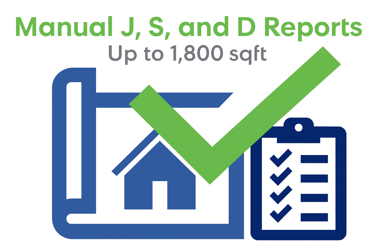 Manual J, S, and D Reports (Up to 1,800 Sqft – IRC Compliant)